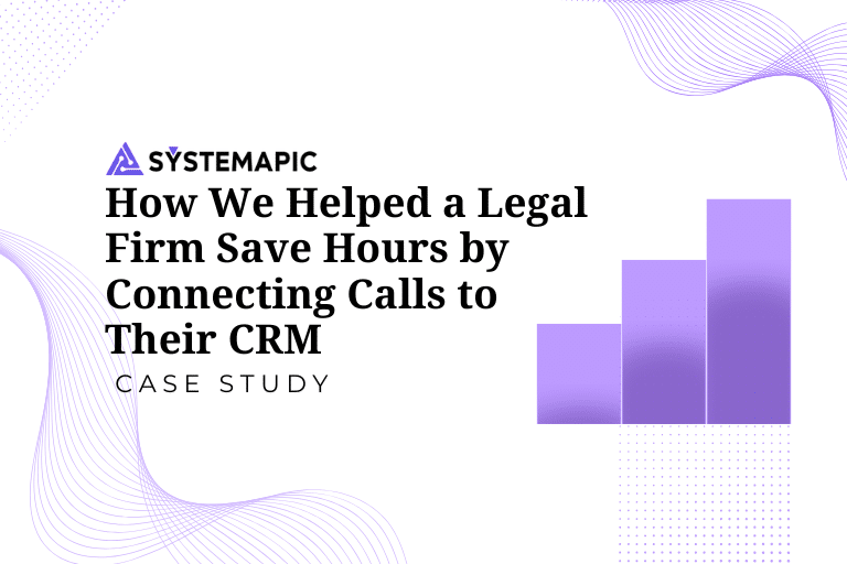 How We Helped a Legal Firm Save Hours by Connecting Calls to Their CRM